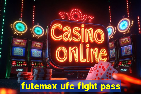 futemax ufc fight pass